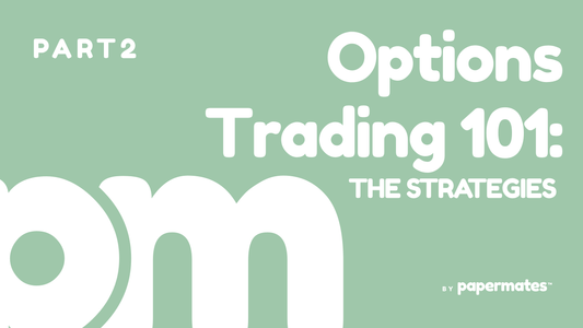 Options Trading 101: The Strategies